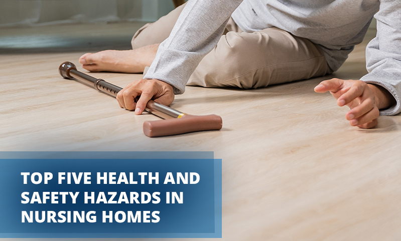 Top Five Health and Safety Hazards in Nursing Homes